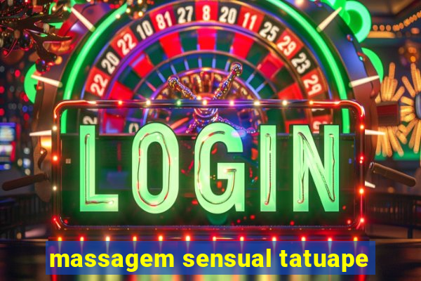 massagem sensual tatuape